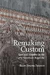 Remaking Custom: Law and Identity in the Early American Republic