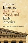 Thomas Jefferson, the Classical World, and Early America