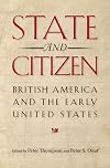 State and Citizen: British America and the Early United States