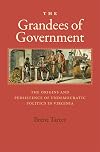 The grandees of government : the origins and persistence of undemocratic politics in Virginia