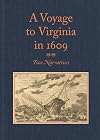 A Voyage to Virginia in 1609: Two Narratives: Strachey's "True Reportory" and Jourdain's Discovery of the Bermudas