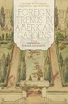 Foreign Trends in American Gardens: A History of Exchange, Adaptation, and Reception