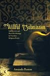 Willful Submission: Sado-Erotics and Heavenly Marriage in Victorian Religious Poetry (Victorian Literature and Culture Series)