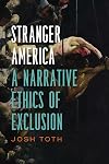 Stranger America: A Narrative Ethics of Exclusion (Cultural Frames, Framing Culture)