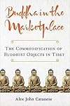 Buddha in the marketplace : the commodification of Buddhist objects in Tibet