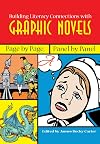 Building Literacy Connections with Graphic Novels: Page by Page, Panel by Panel