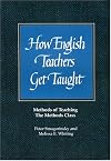 How English Teachers Get Taught: Methods of Teaching the Methods Class