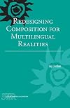 Redesigning Composition for Multilingual Realities (Studies in Writing & Rhetoric)