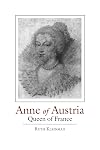Anne of Austria: Queen of France