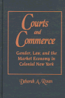 COURTS COMMERCE: GENDER, LAW, AND THE MARKET ECONOMY IN C (HISTORICAL PERSP BUS ENTERPRIS)