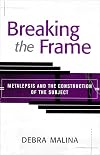 Breaking the Frame: Metalepsis and the Construction of the Subject