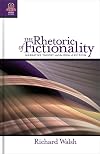 The Rhetoric of Fictionality: Narrative Theory and the Idea of Fiction (THEORY INTERPRETATION NARRATIV)