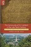 The Community of St. Cuthbert in the Late Tenth Century: The Chester-le-Street Additions to Durham Cathedral Library A.IV.19 (Text and Context)