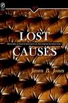 Lost Causes: Historical Consciousness in Victorian Literature