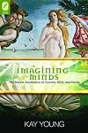 Imagining Minds: The Neuro-Aesthetics of Austen, Eliot, and Hardy (THEORY INTERPRETATION NARRATIV)