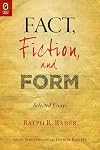 Fact, Fiction, and Form: Selected Essays (THEORY INTERPRETATION NARRATIV)
