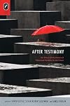 After Testimony: The Ethics and Aesthetics of Holocaust Narrative for the Future (THEORY INTERPRETATION NARRATIV)