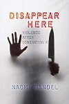 Disappear here : violence after Generation X