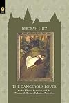 The Dangerous Lover: Gothic Villains, Byronism, and the Nineteenth-Century Seduction Narrative