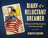 Diary of a Reluctant Dreamer: Undocumented Vignettes from a Pre-American Life (Latinographix)