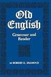 Old English Grammar and Reader