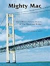 Mighty Mac: The Official Picture History of the Mackinac Bridge
