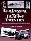 Rumrunning and the Roaring Twenties: Prohibition on the Michigan-Ontario Waterway (Great Lakes Books)