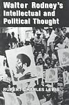 Walter Rodney's Intellectual and Political Thought (African American Life Series)