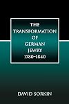 The Transformation of German Jewry, 1780-1840