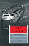 Tin stackers : the history of the Pittsburgh Steamship Company