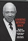 Looking Beyond Race: The Life of Otis Milton Smith (Great Lakes Books Series)
