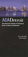 AIA Detroit: The American Institute of Architects Guide to Detroit Architecture
