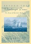 Beyond the windswept dunes : the story of maritime Muskegon