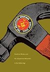 The Practical Utopians: American Workers and the Cooperative Movement in the Gilded Age