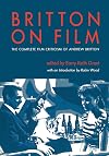 Britton on Film: The Complete Film Criticism of Andrew Britton