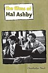 The Films of Hal Ashby (Contemporary Approaches to Film and Media Series)