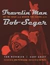 Travelin' Man: On the Road and Behind the Scenes with Bob Seger (Painted Turtle)