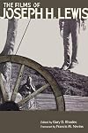 The Films of Joseph H. Lewis (Contemporary Approaches to Film and Media Series)