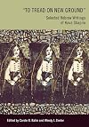 "To tread on new ground" : selected Hebrew writings of Hava Shapiro