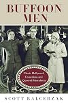 Buffoon Men: Classic Hollywood Comedians and Queered Masculinity (Contemporary Approaches to Film and Media Series)