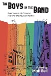 The Boys in the Band: Flashpoints of Cinema, History, and Queer Politics (Contemporary Approaches to Film and Media Series)