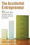The Accidental Entrepreneur: The 50 Things I Wish Someone Had Told Me About Starting a Business