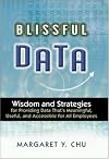 Blissful Data: Wisdom and Strategies for Providing Meaningful, Useful, and Accessible Data for All Employees