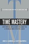 Time Mastery: How Temporal Intelligence Will Make You a Stronger, More Effective Leader