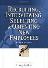 Recruiting, Interviewing, Selecting & Orienting New Employees