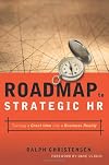 Roadmap to Strategic HR: Turning a Great Idea into a Business Reality