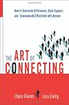 The Art of Connecting: How to Overcome Differences, Build Rapport, and Communicate Effectively with Anyone