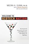 Welcome to Biotech Nation: My Unexpected Odyssey into the Land of Small Molecules, Lean Genes, and Big Ideas