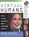 Virtual Humans: A Build-It-Yourself Kit Complete with Software and Step-by-Step Instructions