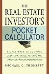 The Real Estate Investor's Pocket Calculator: Simple Ways to Compute Cashflow, Value, Return, and Other Key Financial Measurements